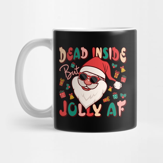 Dead Inside but jolly AF by MZeeDesigns